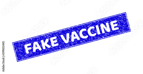 Grunge FAKE VACCINE rectangle stamp seal. FAKE VACCINE hole caption is located inside rectangle with border. Rectangular seal with distress texture in blue color.