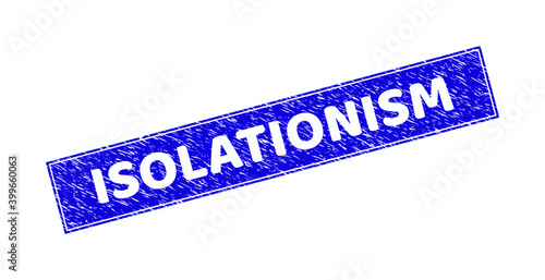 Grunge ISOLATIONISM rectangle stamp seal. ISOLATIONISM carved shape text is located inside rectangle with border. Rectangular seal with grunge texture in blue color.