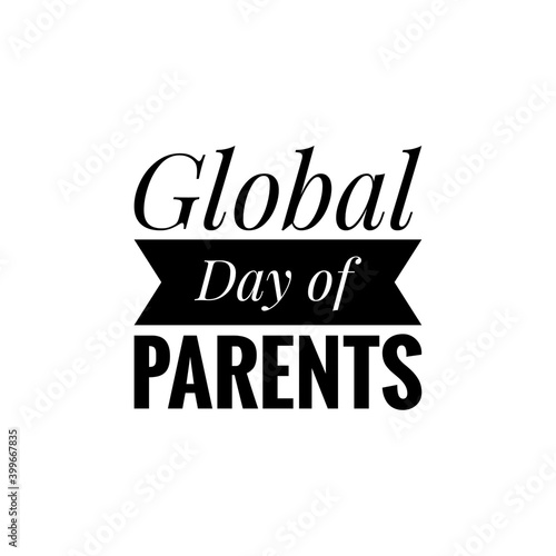 ''Global Day of Parents'' Lettering
