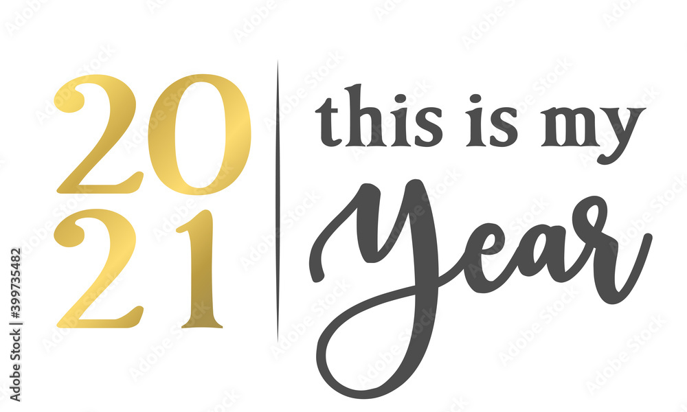 2021 this is my year - Happy New Year greeting. Lettering typography poster with text for self quarantine. Hand letter script motivation catch word design. STOP Coronavirus (2019-ncov). Hello 2021. 2021 this is my year - Happy New Year greeting. Lettering typography poster with text for self quarantine. Hand letter script motivation catch word design. STOP Coronavirus (2019-ncov). Hello 2021.