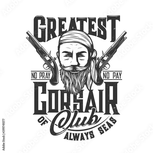 Pirate corsair sailor club, pistols t-shirt print mockup, vector pirate in bandana kerchief. Filibuster privateer or buccaneer sailing club sign, Caribbean sea and ocean pirates sign with guns