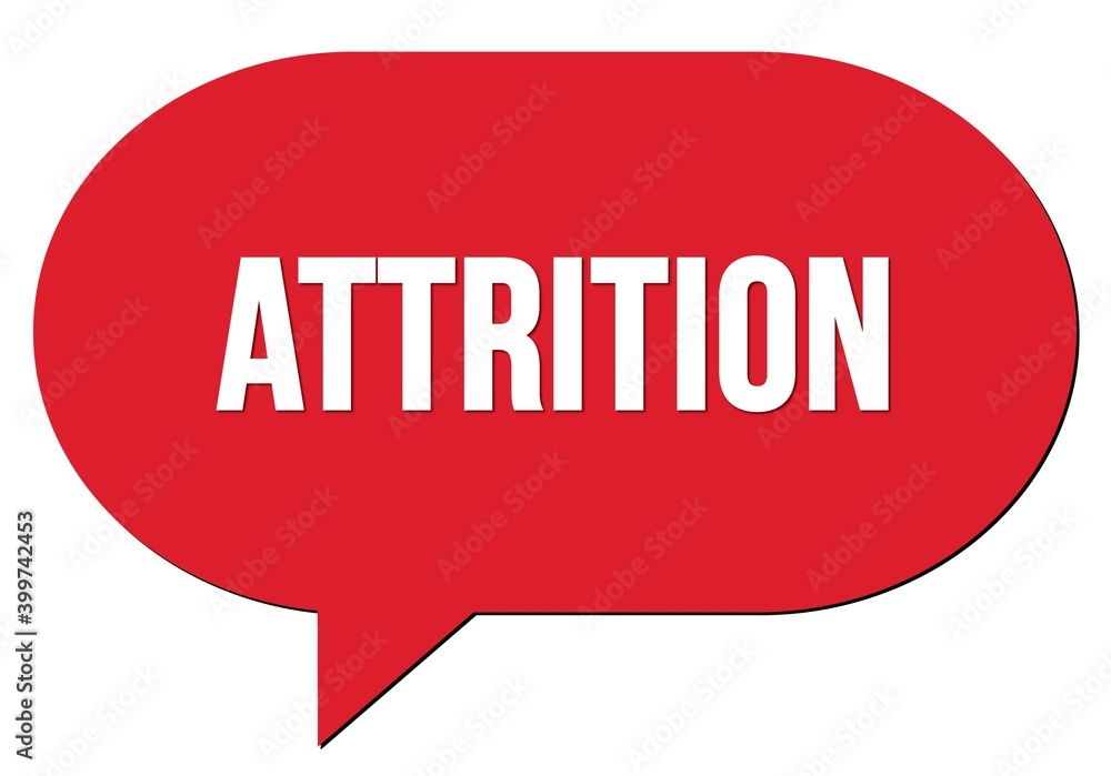 ATTRITION text written in a red speech bubble ATTRITION text written in a red speech bubble