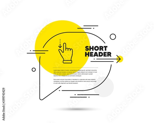 Touchscreen gesture line icon. Speech bubble vector concept. Slide down arrow sign. Swipe action symbol. Touchscreen gesture line icon. Abstract bubble balloon badge. Vector