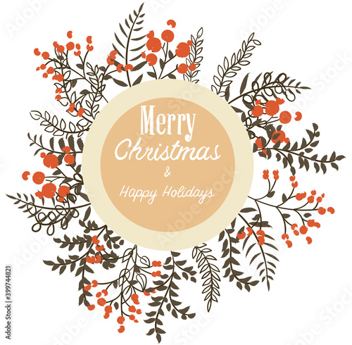 Merry christmas and happy holidays round card with red berries, leaves decora...