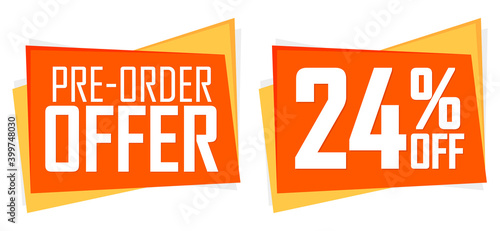 Pre-Order Offer, sale 24% off, banners design template, discount tags, vector illustration