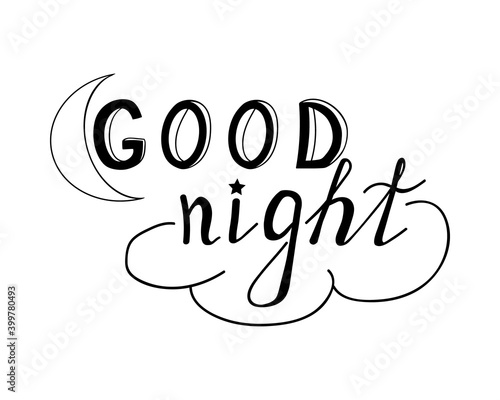 Lettering Good Night. Element for design of card with moon and cloud. Hand drawing. Vector illustration. white background.