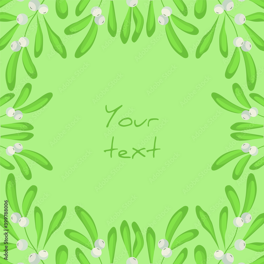 Square foliate postcard; frame with white mistletoe; design for greeting cards, invitations, posters, banners. Square foliate postcard; frame with white mistletoe; design for greeting cards, invitations, posters, banners.