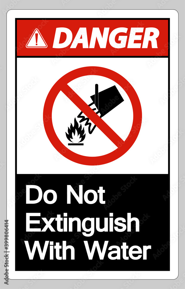 Danger Do Not Extinguish With Water Symbol Sign On White Background Danger Do Not Extinguish With Water Symbol Sign On White Background