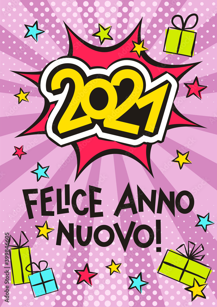 Fototapeta premium Italian 2021 Happy New year pop art banner. Comic greeting card for Italy with exploison, gifts and stars. Bright Vector illustration. Translation: Happy New year