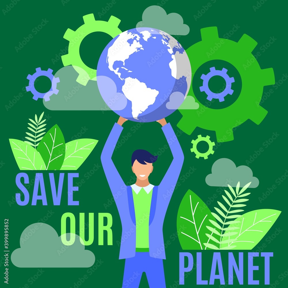 Save Our Planet Banner. Man Holding Earth Globe Over His Head 