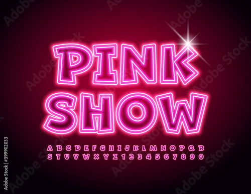 Vector event banner Pink Show. Funny Neon Font. Glowing bright Alphabet Letters and Numbers set