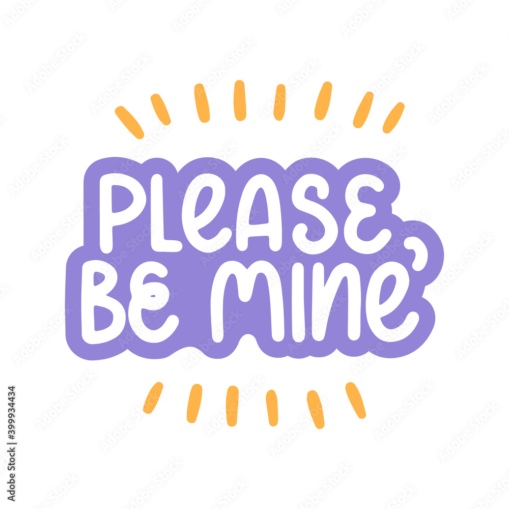 Please be mine - vector hand lettering quote for valentines day. Purple lettering with shining. Vector template for card, postcard, banner, poster, sticker and social media Please be mine - vector hand lettering quote for valentines day. Purple lettering with shining. Vector template for card, postcard, banner, poster, sticker and social media