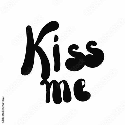 Handwriting text Kiss me isolated on white. Vector handlettering inscription for Valentine card  poster  banner  wedding postcard