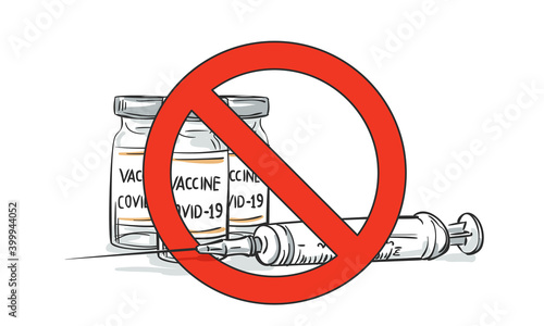 Syringe and Vaccine Covid-19 ampules under red forbidden sign, No vaccination sign, Vaccine refusal in prohibition red circle, Rejecting preventive coronavirus. Vector illustration hand drawn