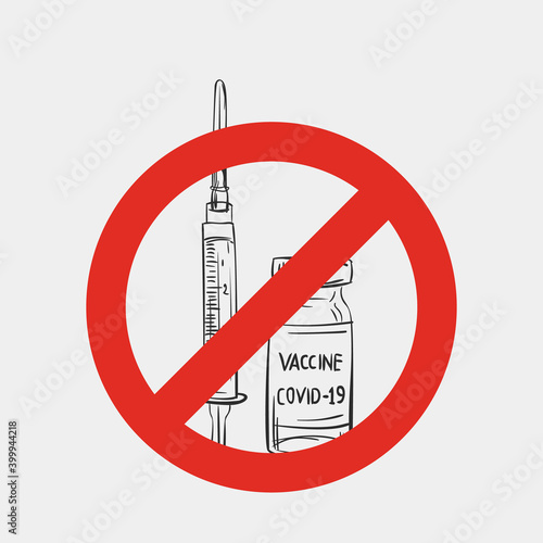 Syringe and Vaccine Covid-19 ampoule under red forbidden sign, No vaccination sign, Vax refusal red circle, Rejecting preventive coronavirus. Vector illustration hand drawn black and white graphics