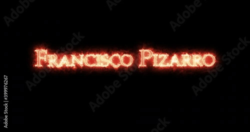 Francisco Pizarro written with fire. Loop photo