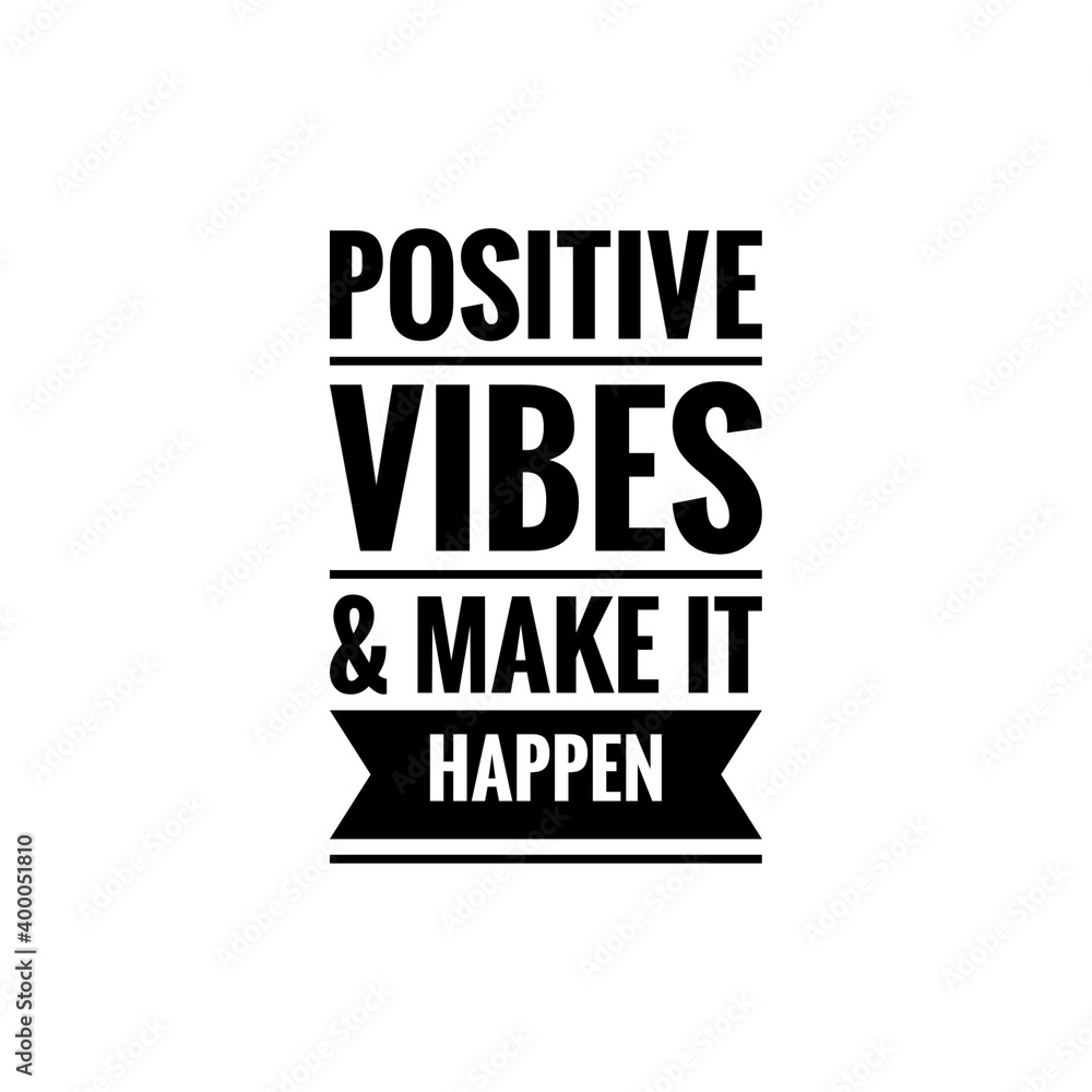 ''Positive vibes and make it happen'' Lettering ''Positive vibes and make it happen'' Lettering