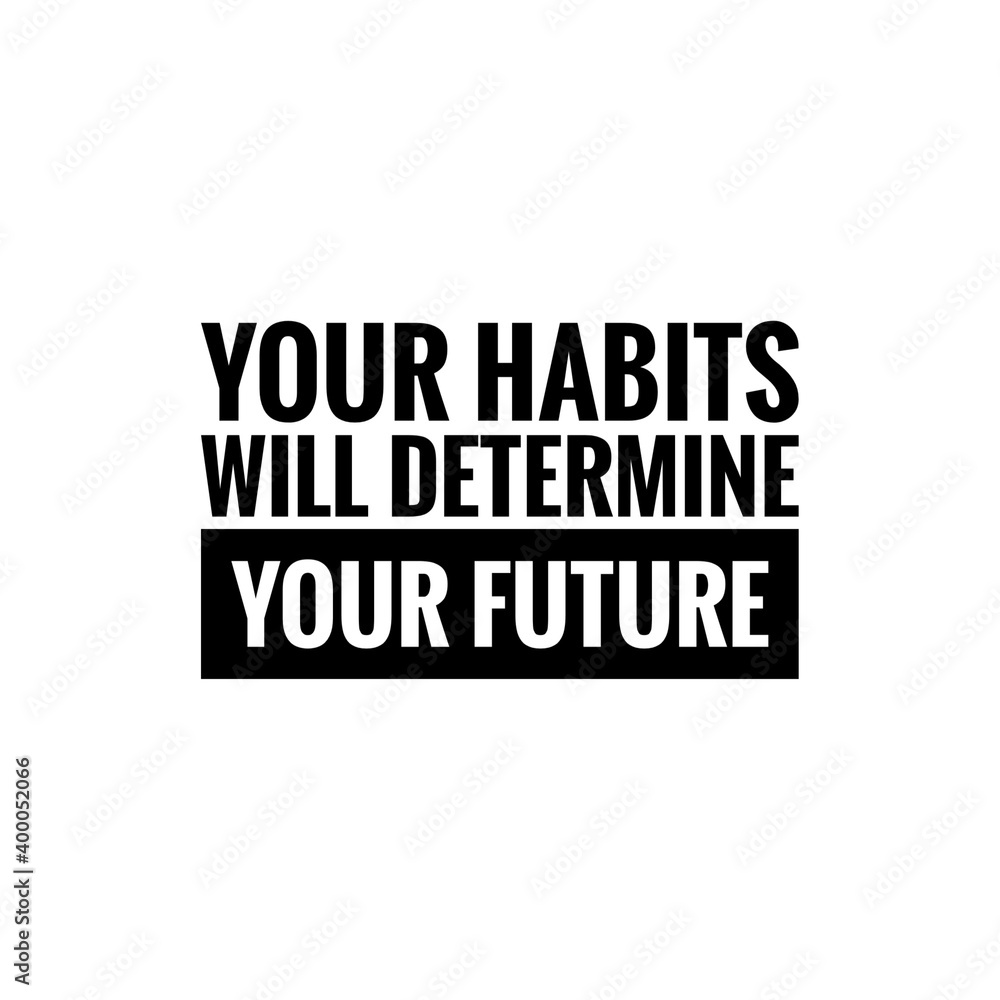 ''Your habits will determine your future'' Lettering ''Your habits will determine your future'' Lettering