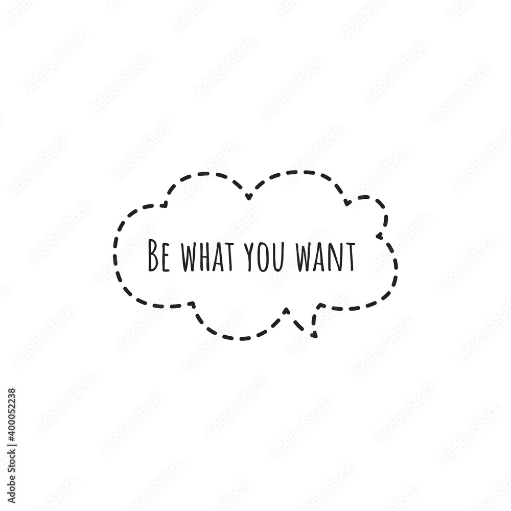''Be what you want'' Lettering ''Be what you want'' Lettering
