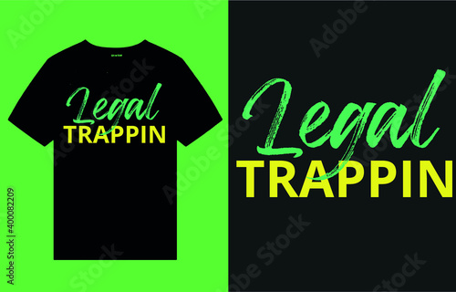 Legal trappin-t-shirt design vector photo