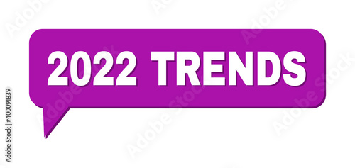 Chat 2022 TRENDS Colored Bubble Frame. 2022 TRENDS phrase is located inside colored bubble with shadow. Vector quote label inside forum frame.