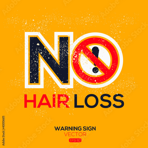 Warning sign (NO hair loss),written in English language, vector illustration.