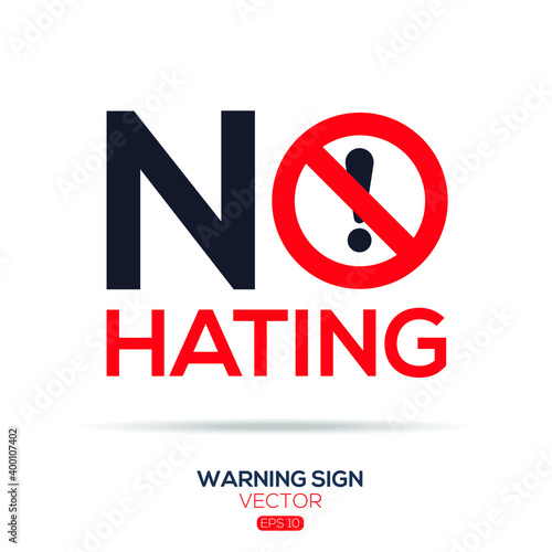 Warning sign (NO Hating),written in English language, vector illustration.