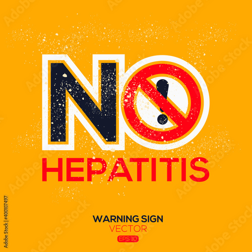 Warning sign (NO hepatitis),written in English language, vector illustration.