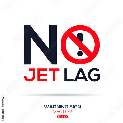 Warning sign (NO jet lag),written in English language, vector illustration.
