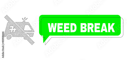 Misplaced Weed Break green message banner and forbidden jail car mesh composition. Vector flat forbidden jail car, built from flat mesh. Green chat has Weed Break text inside black frame,