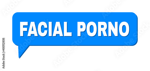 Speech FACIAL PORNO Colored Bubble Message. FACIAL PORNO caption is located inside colored bubble with shadow. Vector quote caption inside message frame.