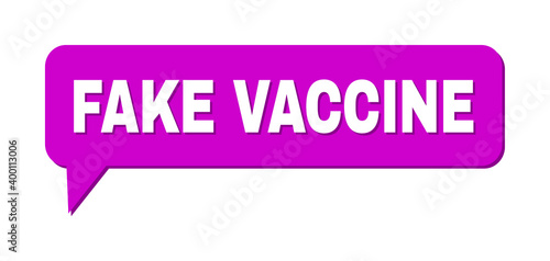 Conversation FAKE VACCINE Colored Bubble Frame. FAKE VACCINE phrase is located inside colored bubble with shadow. Vector quote tag inside forum frame.