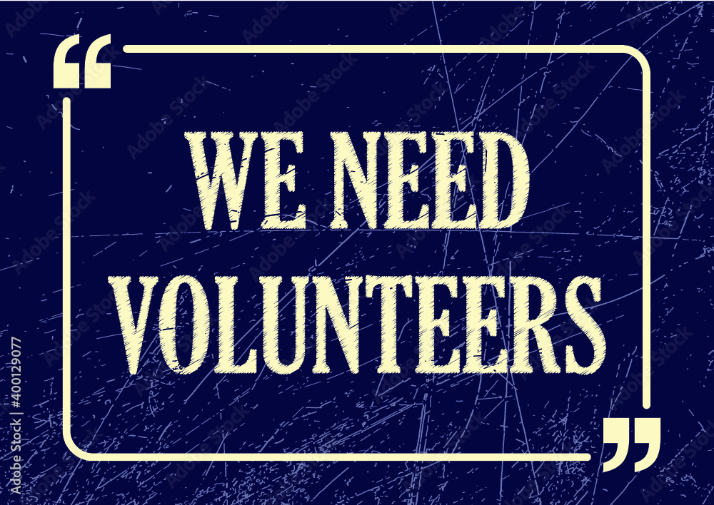 We need volunteers. Inspirational motivational phrase. Vector illustration for design