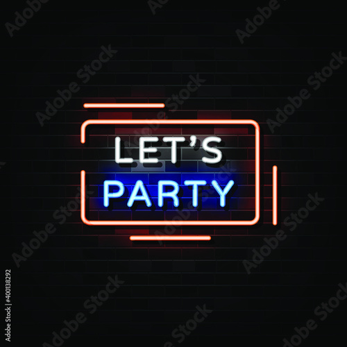 Lets party neon sign. design template, modern trend design, night neon signboard, night bright advertising, light banner. Vector illustration