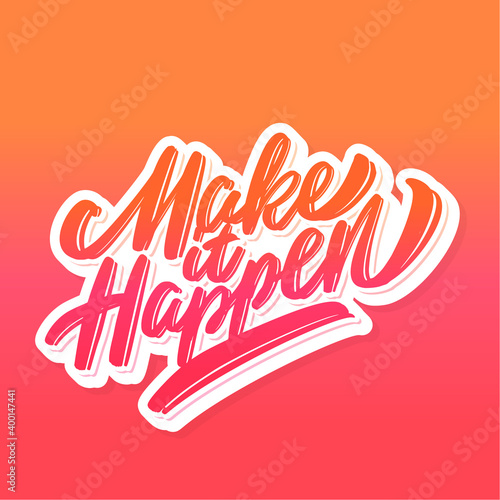Make it Happen. Vector lettering.