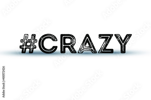 CRAZY hashtag in grunge style. Eps10 vector illustration.