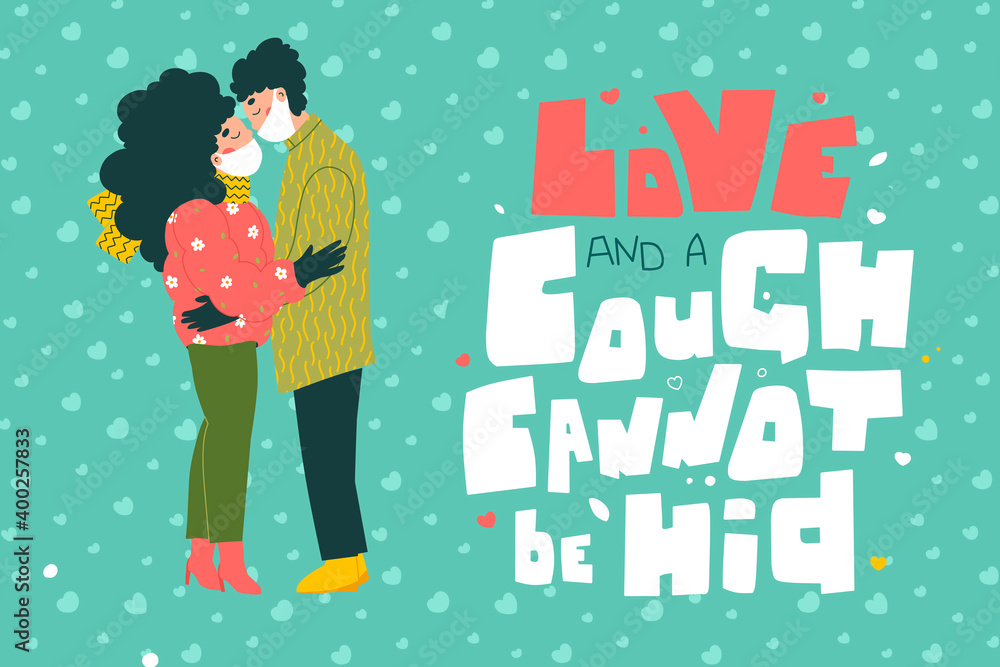 Lovers in masks valentine's day card. Cartoon people vector illustration. Love and a cough cannot be hid - hand lettering. Lovers in masks valentine's day card. Cartoon people vector illustration. Love and a cough cannot be hid - hand lettering.
