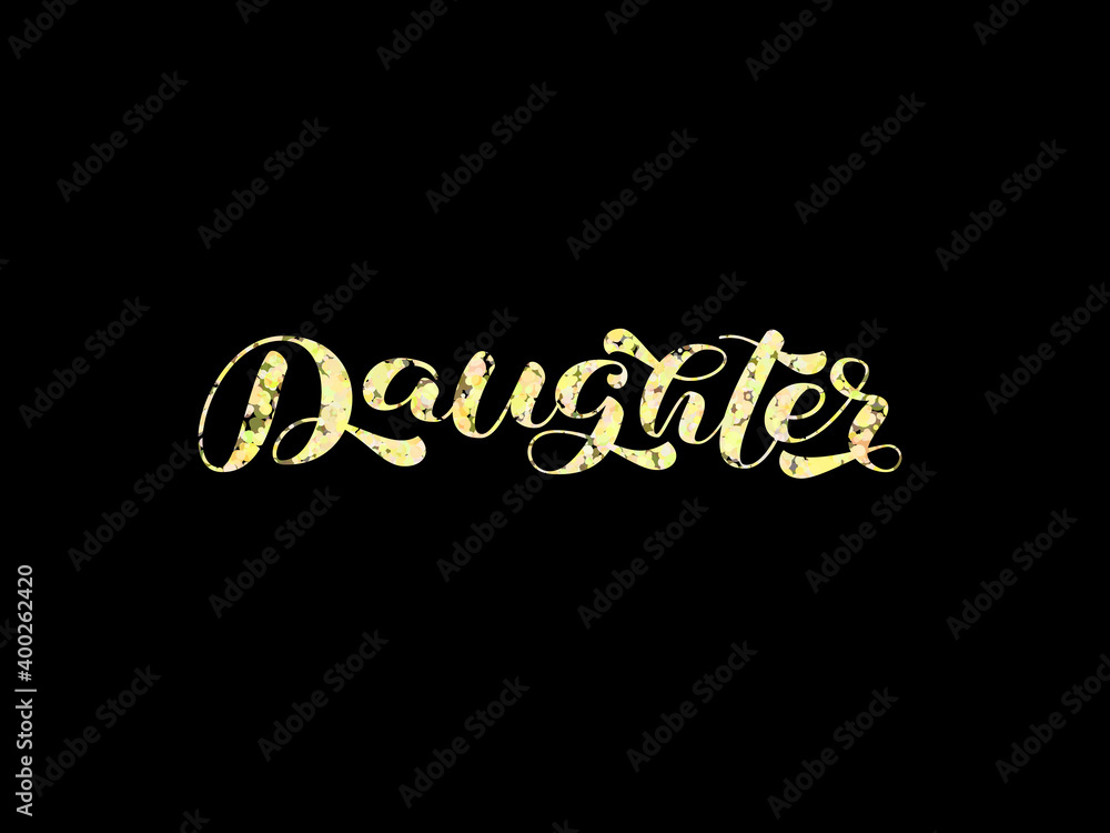 Obraz premium Daughter brush lettering. Vector stock illustration for banner or poster