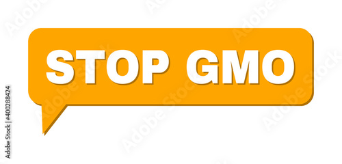 Speech STOP GMO Colored Bubble Frame. STOP GMO caption is located inside colored bubble with shadow. Vector quote caption inside forum frame.
