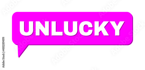 Chat UNLUCKY Colored Cloud Frame. UNLUCKY caption is located inside colored speech balloon with shadow. Vector quote label inside chat frame.