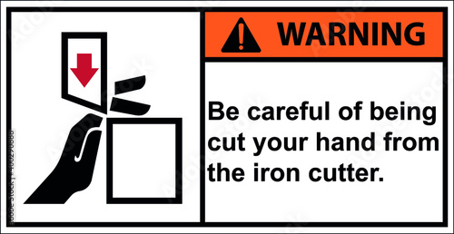 Be careful of being cut your hand from the iron cutter.,Vector,Warning