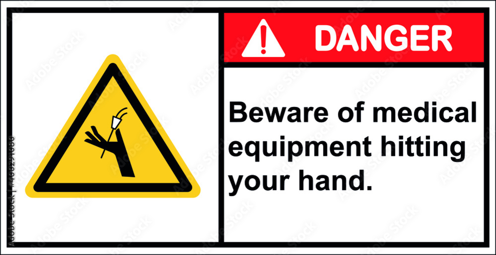 Beware of medical equipment hitting your hand.,Vector,Danger