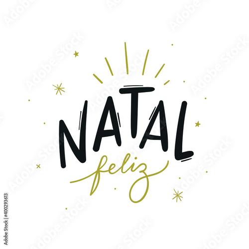 Natal Feliz. Happy Christmas. Brazilian Portuguese Hand Lettering Calligraphy for Christmas. Vector.