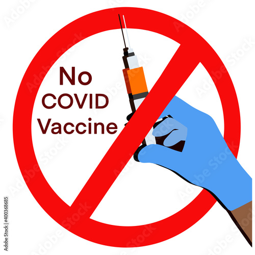 The inscription no covid vaccinate. Do not get vaccinated. Vaccination is dangerous. ve3ctor illustration for cards posters, for posting in magazines, newspaper articles.
