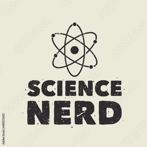 vintage slogan typography science nerd for t shirt design