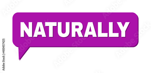 Chat NATURALLY Colored Cloud Frame. NATURALLY label is located inside colored cloud with shadow. Vector quote tag inside chat frame.