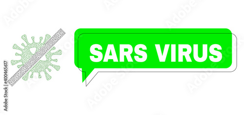 Shifted Sars Virus green message dialof shape and no SARS virus mesh structure. Vector flat no SARS virus, designed with flat mesh. Green chat contains Sars Virus caption inside black frame,