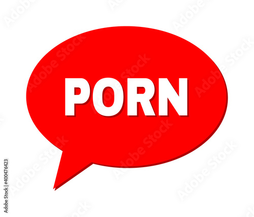 Chat PORN Colored Bubble Frame. PORN caption is located inside colored bubble with shadow. Vector quote title inside chat frame.
