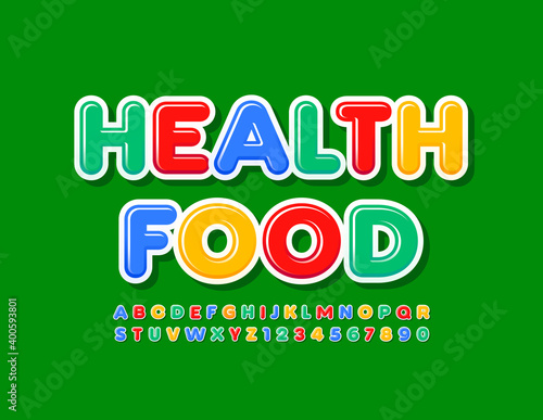 Vector bright emblem Health Food. Colorful modern Font. Creative Alphabet Letters and Numbers set