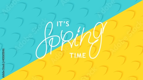 It is Spring time. Bright and funny background with stylized leafs. Linear calligraphy label. Vector template